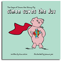 The Saga of Simon the Skinny Pig: Simon Saves the Day